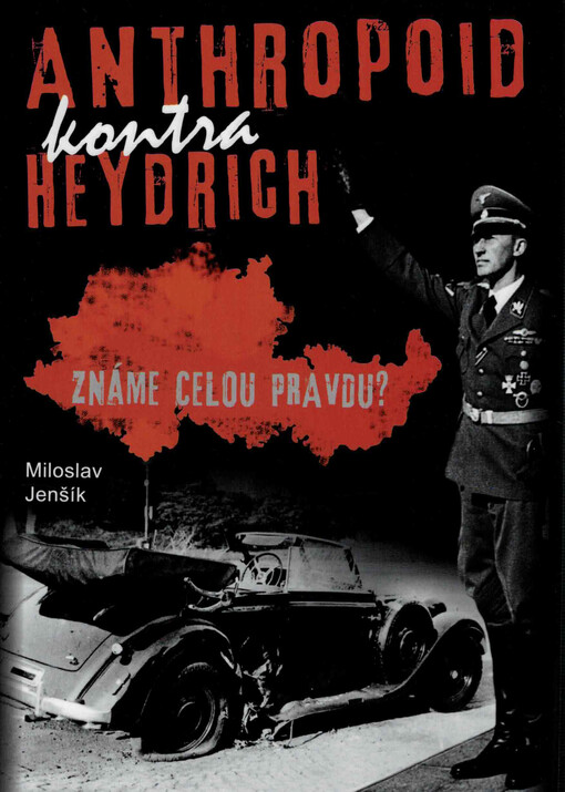 Anthropoid kontra Heydrich : známe celou pravdu?