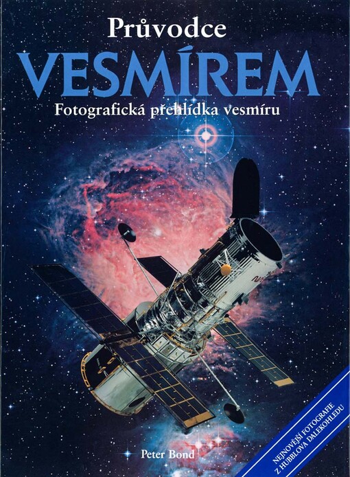 Průvodce vesmírem : [fotografická přehlídka vesmíru]