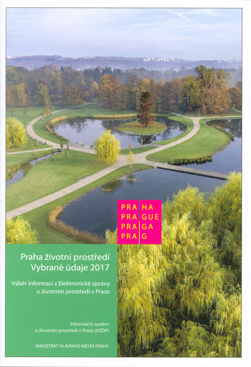 Praha - životní prostředí : vybrané údaje ... : výběr informací z Elektronické zprávy o životním prostředí v Praze