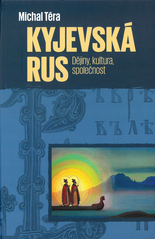 Kyjevská Rus : dějiny - kultura - společnost