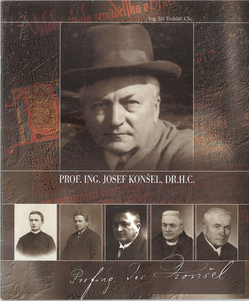 Prof. Ing. Josef Konšel, Dr.h.c. : zakladatel novodobého českého pěstění lesů
