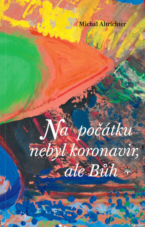 Na počátku nebyl koronavir, ale Bůh