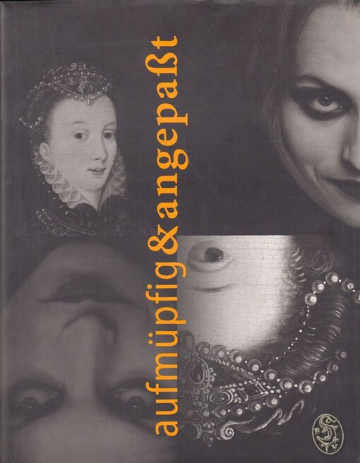 Aufmüpfig & angepasst : Frauenleben in Österreich; Niederösterreichische Landesausstellung '98 (Schloss Kirchstetten)