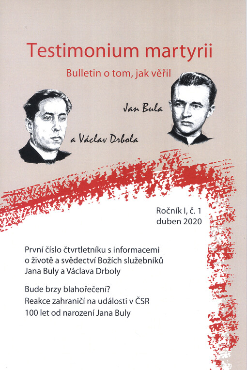 Testimonium martyrii : bulletin o tom, jak věřil Jan Bula a Václav Drbola