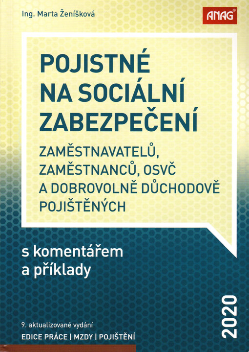 Pojistné na sociální zabezpečení 2020 : zaměstnavatelů, zaměstnanců, OSVČ, dobrovolně důchodově pojištěných : s komentářem a příklady