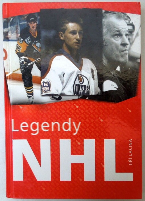 Legendy NHL: zapomenuté příběhy, legendy a vítězné dynastie zámořského hokeje