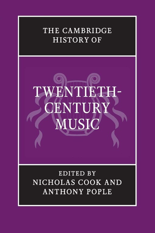 The Cambridge History of Twentieth-Century Music (The Cambridge History of Music)
