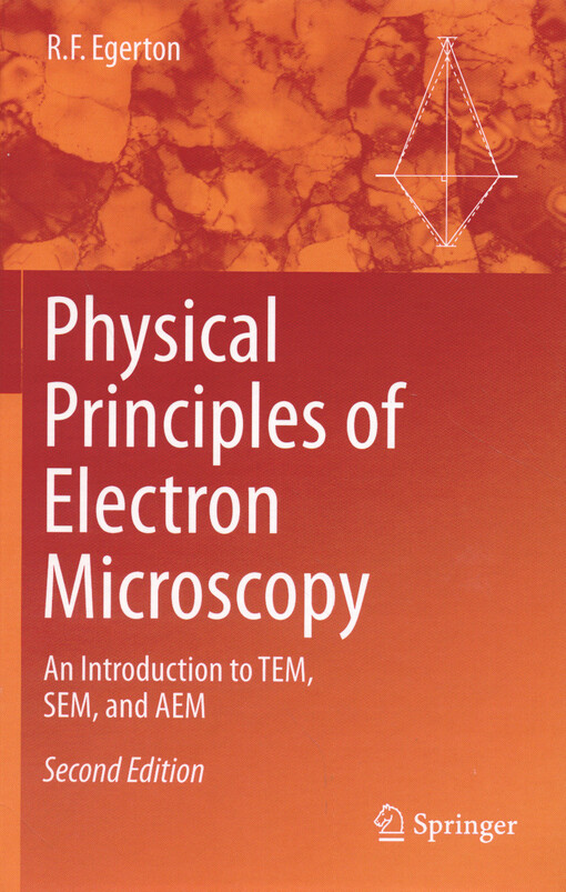 Physical principles of electron microscopy : an introduction to TEM, SEM, and AEM