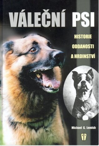 Váleční psi : historie oddanosti a hrdinství