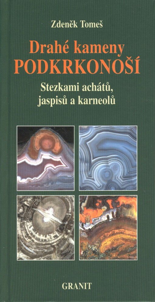 Drahé kameny Podkrkonoší : stezkami achátů, jaspisů a karneolů