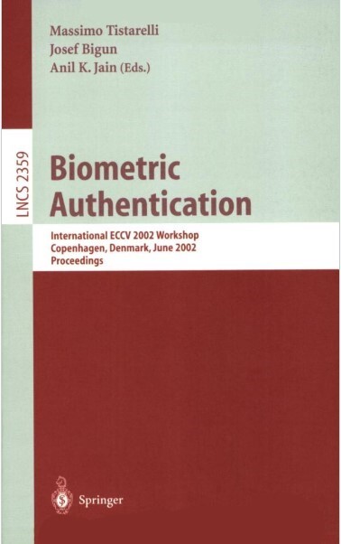 Biometric Authentication: International ECCV 2002 Workshop Copenhagen, Denmark, June 1, 2002 Proceedings (Lecture Notes in Computer Science)