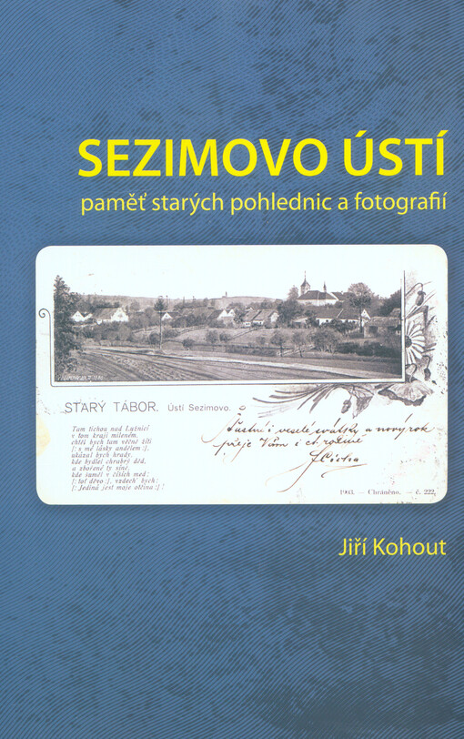 Sezimovo Ústí : paměť starých pohlednic a fotografií