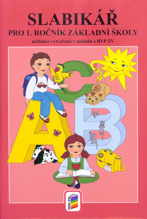 Slabikář : pro 1. ročník základní školy : učebnice vytvořená v souladu s RVP ZV