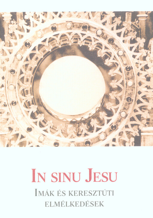 In sinu Jesu : imák és keresztúti elmélkedések