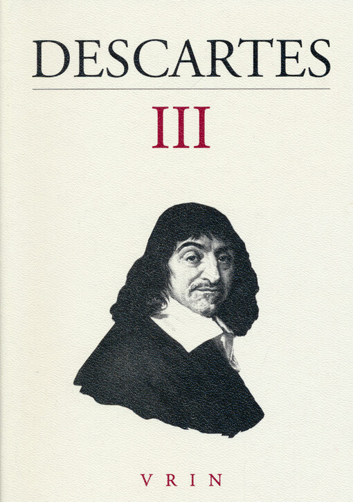 Œuvres de Descartes. III, Correspondance : Janvier 1640 - Juin 1643