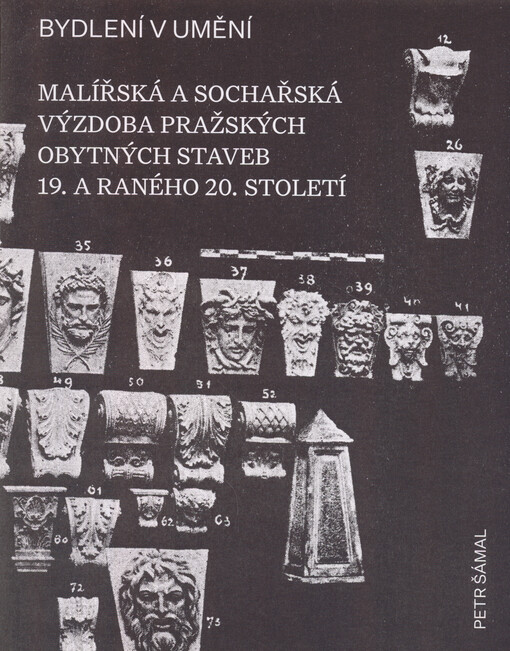 Bydlení v umění : malířská a sochařská výzdoba pražských obytných staveb 19. a raného 20. století