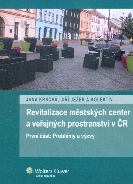 Revitalizace městských center a veřejných prostranství v ČR. První část, Problémy a výzvy