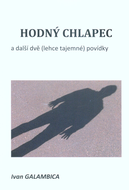 Hodný chlapec : a dvě další (lehce tajemné) povídky