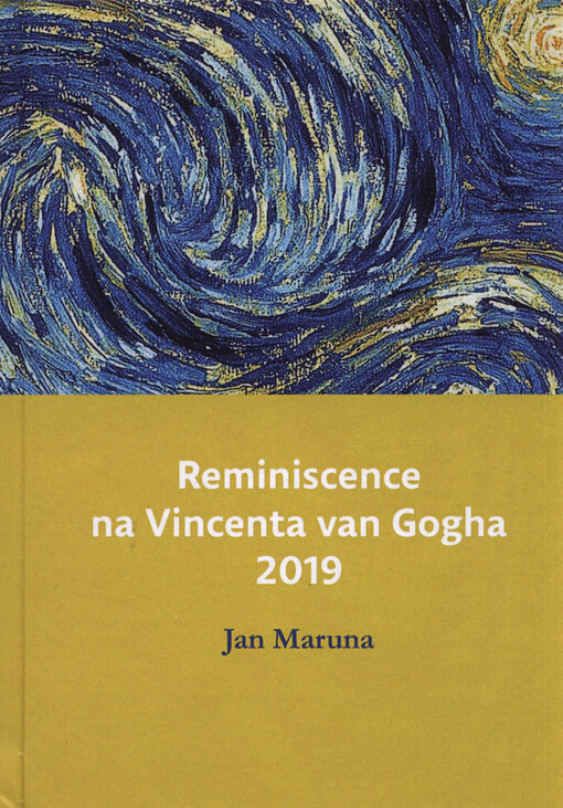 Reminiscence na Vincenta van Gogha 2019 = Reminiscence of Vincent van Gogh 2019