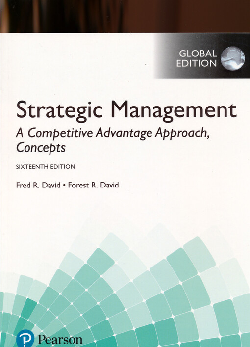 Strategic management : a competitive advantage approach, concepts, global edition