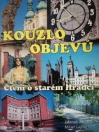 Kouzlo objevů : čtení o starém Hradci