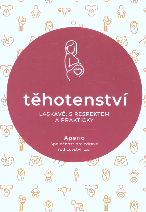 Těhotenství: laskavě, s respektem a prakticky