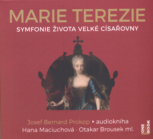 Marie Terezie : symfonie života velké císařovny