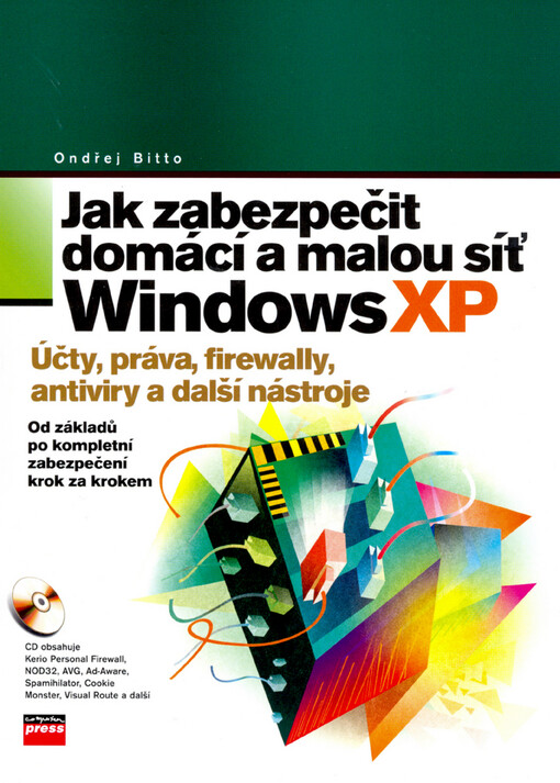 Jak zabezpečit domácí a malou síť Windows XP: účty, práva, firewally, antiviry a další nástroje