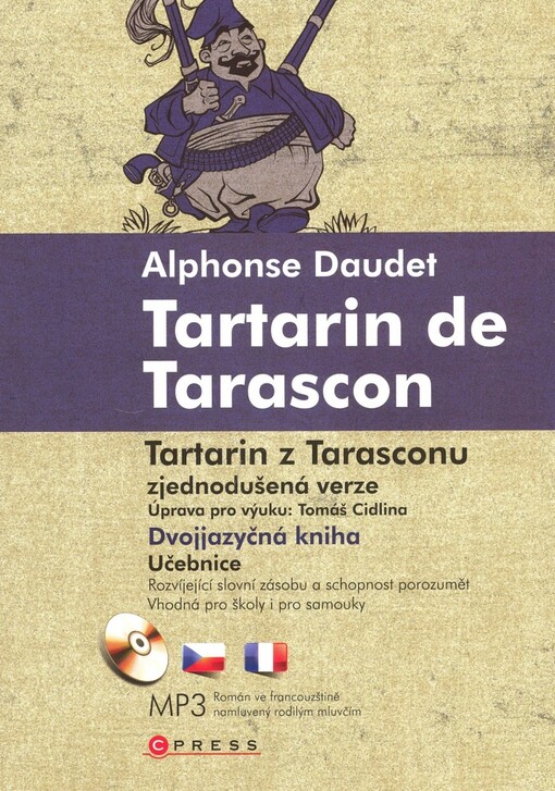 Tartarin de Tarascon: aventures prodigieuses de Tartarin de Tarascon = Tartarin z Tarasconu : podivuhodná dobrodružství Tartarina z Tarasconu : [zjednodušená verze]