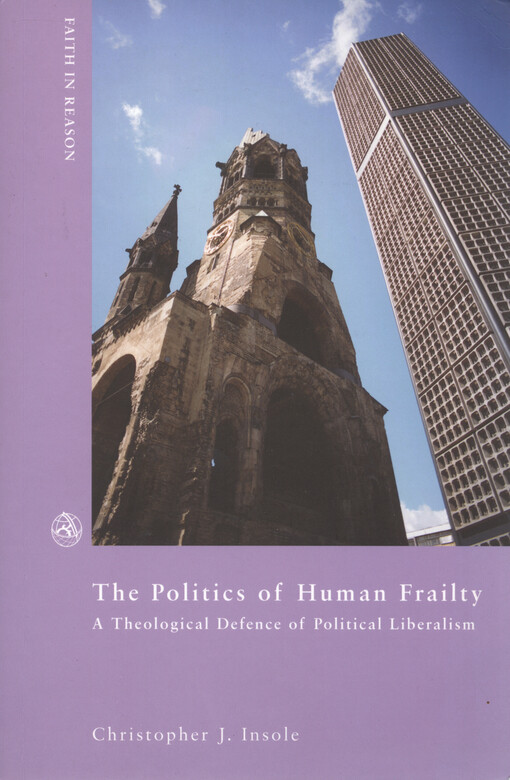 The politics of human frailty : a theological defence of political liberalism