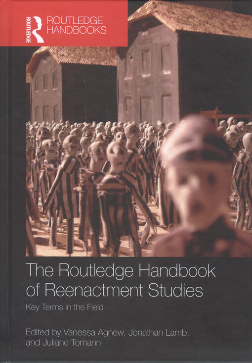 The Routledge handbook of reenactment studies : key terms in the field