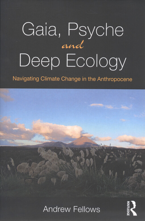Gaia, psyche and deep ecology : navigating climate change in the anthropocene