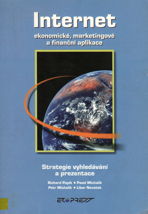 Internet - ekonomické, marketingové a finanční aplikace : strategie vyhledávání a prezentace