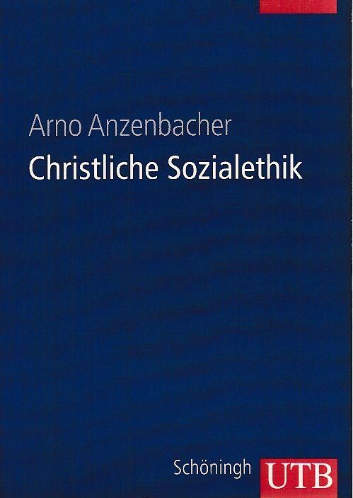 Christliche Sozialethik. Einführung und Prinzipien.
