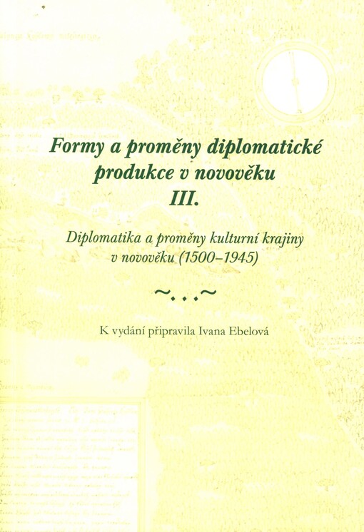 Formy a proměny diplomatické produkce v novověku III.