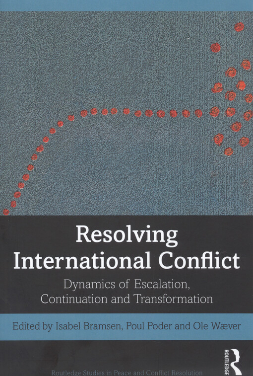 Resolving international conflict : dynamics of escalation, continuation and transformation
