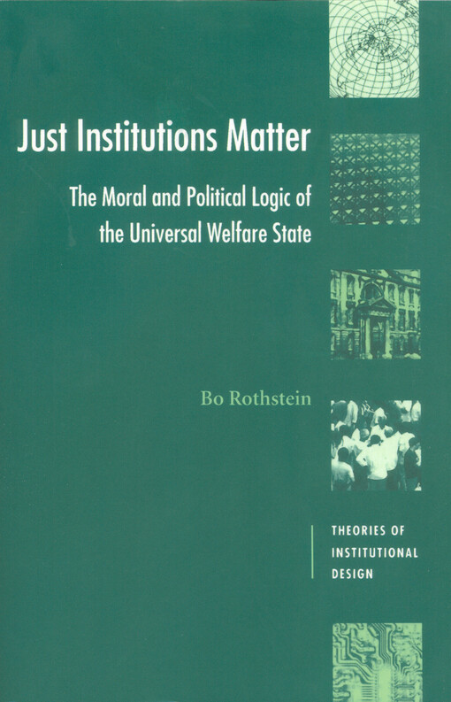 Just institutions matter : the moral and political logic of the universal welfare state