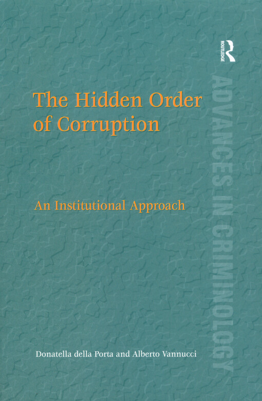 The hidden order of corruption : an institutional approach