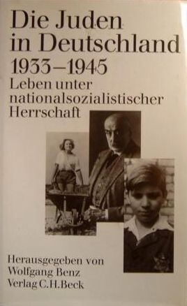 Die Juden in Deutschland 1933-1945 : Leben unter nationalsozial. Herrschaft
