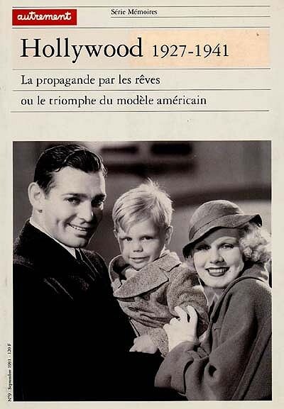Hollywood, 1927-1941: La Propagande par les reves ou le triomphe du modele americain (French Edition)