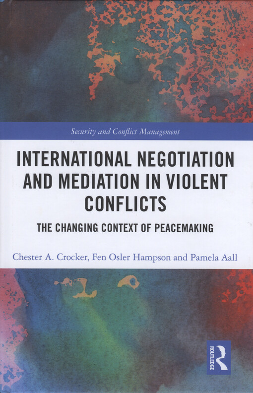 International negotiation and mediation in violent conflicts : the changing context of peacemaking