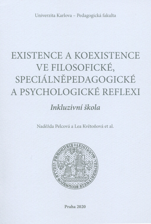 Existence a koexistence ve filosofické, speciálněpedagogické a psychologické reflexi : inkluzivní škola