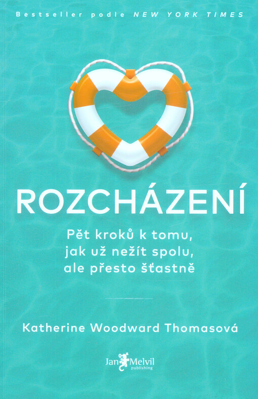 Rozcházení : pět kroků k tomu, jak už nežít spolu, ale přesto šťastně