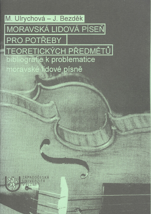 Moravská lidová píseň pro potřeby teoretických předmětů : bibliografie k problematice moravské lidové písně