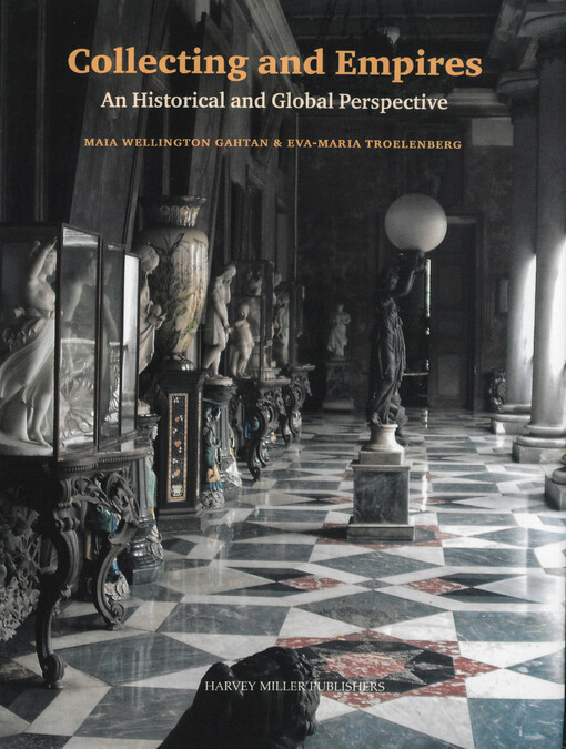 Collecting and empires : an historical and global perspective