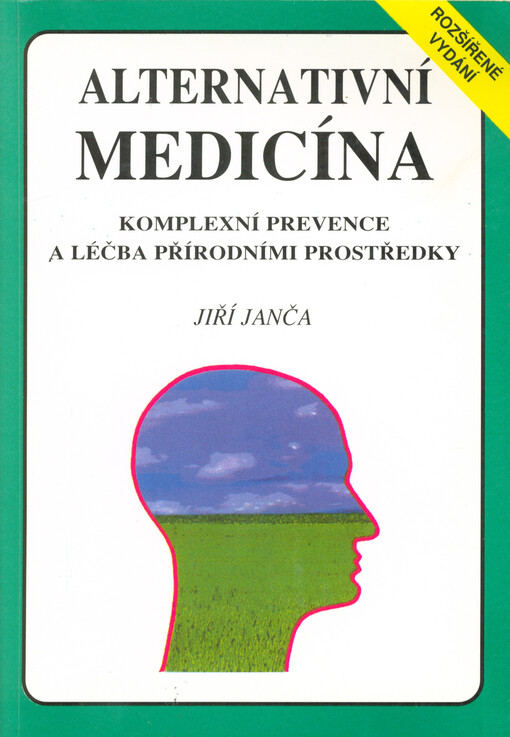 Alternativní medicína : komplexní prevence a léčba přírodními prostředky