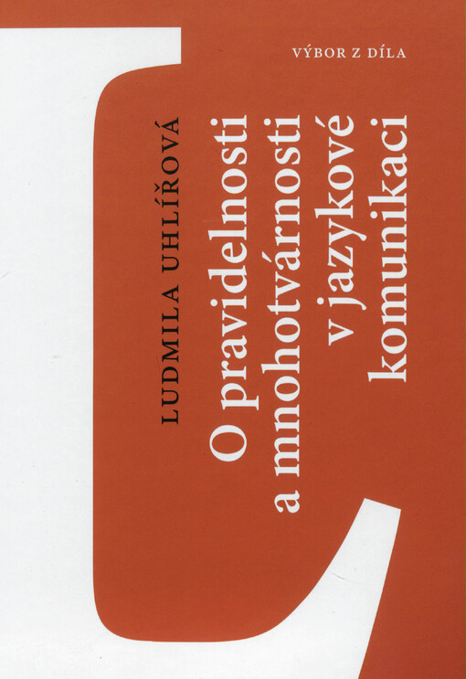 O pravidelnosti a mnohotvárnosti v jazykové komunikaci : výbor z díla