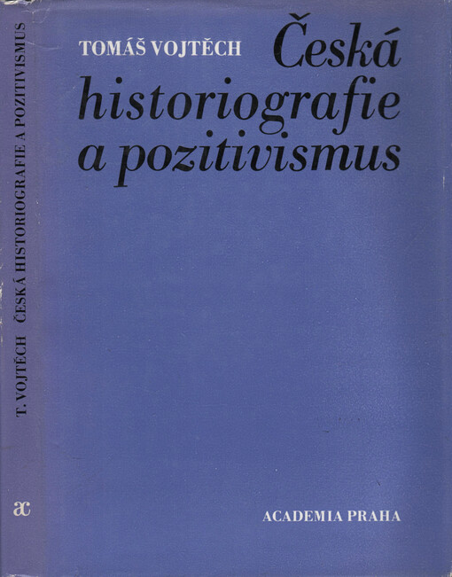 Česká historiografie a pozitivismus : světonázorové a metodologické aspekty