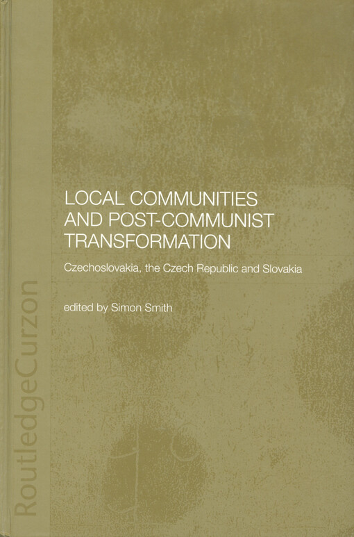 Local communities and post-communist transformation : Czechoslovakia, the Czech Republic and Slovakia