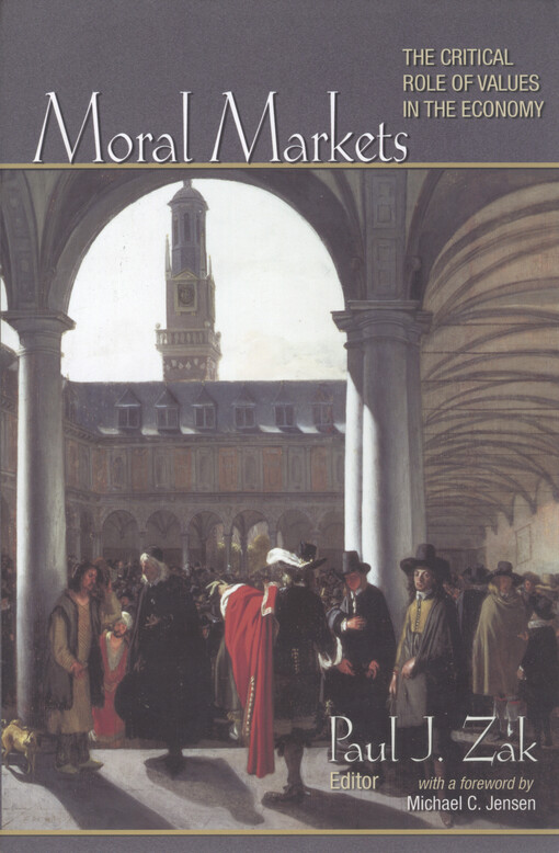 Moral markets : the critical role of values in the economy